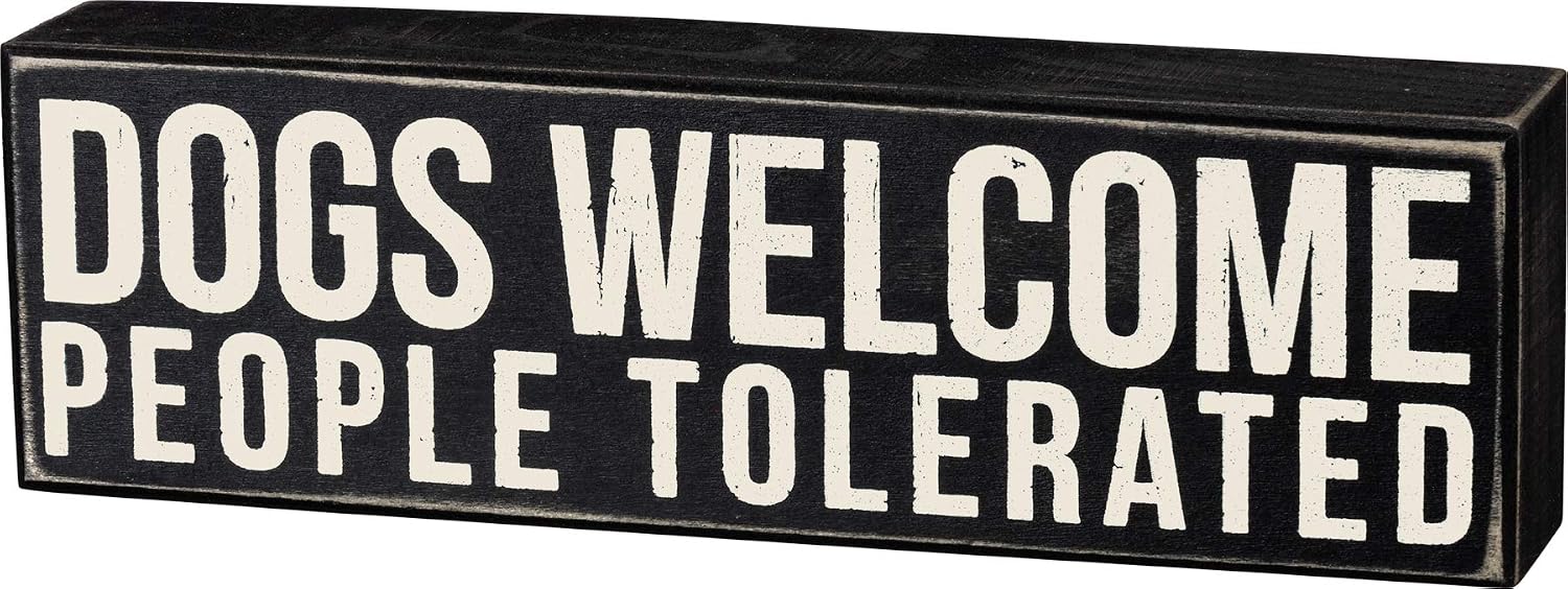 Primitives by Kathy rustic wooden sign Dogs Welcome People Tolerated